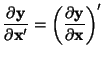$\displaystyle \frac{\partial {\bf y}}{\partial {\bf x}'} = \left( \frac{\partial {\bf y}}{\partial {\bf x}} \right)'$