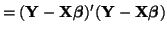 $\displaystyle = (\mathbf{Y - X \boldsymbol{\beta})' (Y - X \boldsymbol{\beta}})$