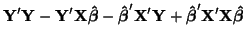 $\displaystyle {\bf Y'Y - Y'X\boldsymbol{\hat{\beta}} - \boldsymbol{\hat{\beta}}'X'Y + \boldsymbol{\hat{\beta}}'X'X\boldsymbol{\hat{\beta}}}$
