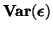 $\displaystyle {\bf Var}(\boldsymbol{\epsilon})$
