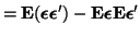 $\displaystyle = {\bf E}(\boldsymbol{\epsilon}\boldsymbol{\epsilon}') - {\bf E}\boldsymbol{\epsilon}{\bf E}\boldsymbol{\epsilon}'$