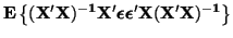 $\displaystyle \mathbf{ E\left\{(X'X)^{-1}X' \boldsymbol{\epsilon} \boldsymbol{\epsilon} ' X(X'X)^{-1}\right\} }$