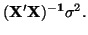 $\displaystyle \mathbf{(X'X)^{-1}}\sigma^2.$
