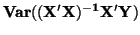 $\displaystyle {\bf Var}({\bf (X'X)^{-1}X'Y})$