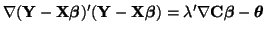 $\displaystyle \nabla({\bf Y - X}\boldsymbol{\beta})'({\bf Y - X}\boldsymbol{\beta}) = \lambda' \nabla {\bf C}\boldsymbol{\beta} - \boldsymbol{\theta}$