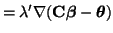 $\displaystyle = \lambda' \nabla ({\bf C}\boldsymbol{\beta} - \boldsymbol{\theta})$