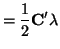 $\displaystyle = \frac{1}{2} {\bf C}'\lambda$