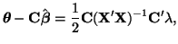 $\displaystyle \boldsymbol{\theta} - {\bf C}\hat{\boldsymbol{\beta}} =
\frac{1}{2}{\bf C}({\bf X}'{\bf X})^{-1}{\bf C}'\lambda,
$