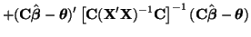 $\displaystyle + ({\bf C}\hat{\boldsymbol{\beta}} - \boldsymbol{\theta})'
\left[...
...-1}{\bf C} \right]^{-1}
({\bf C}\hat{\boldsymbol{\beta}} - \boldsymbol{\theta})$