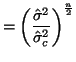 $\displaystyle = \left( \frac{\hat{\sigma}^2}{\hat{\sigma}^2_c} \right)^{\frac{n}{2}}$