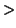 $\displaystyle >$
