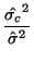 $\displaystyle \frac{\hat{\sigma_c}^2}{\hat{\sigma}^2}$