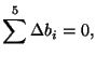 $\displaystyle \sum^5 \Delta b_i = 0,$