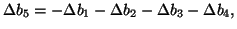 $\displaystyle \Delta b_5 = -\Delta b_1 - \Delta b_2- \Delta b_3 - \Delta b_4,$
