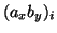 $ (a_x b_y)_i$