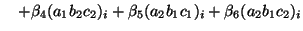 $\displaystyle \quad + \beta_4(a_1 b_2 c_2)_i + \beta_5 (a_2 b_1 c_1)_i + \beta_6 (a_2 b_1 c_2)_i$