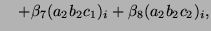 $\displaystyle \quad + \beta_7 (a_2 b_2 c_1)_i + \beta_8(a_2 b_2 c_2)_i,$